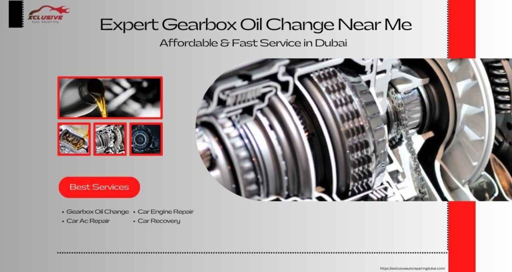 Expert Gearbox Oil Change Near Me – Affordable & Fast Service in Dubai