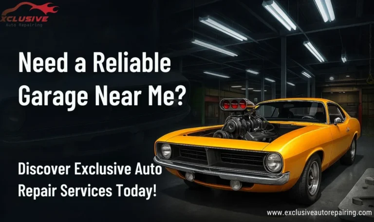 Need a Reliable Garage Near Me Discover Exclusive Auto Repair Services Today!