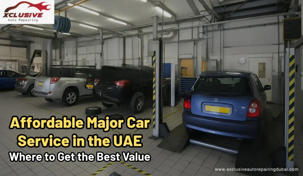Affordable Major Car Service in the UAE: Where to Get the Best Value