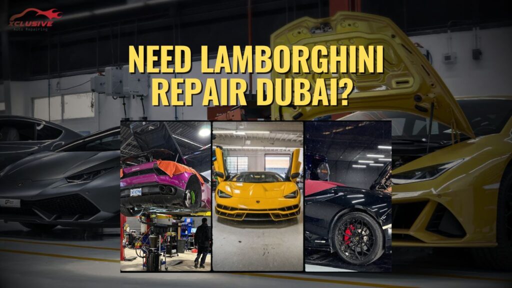 Need Lamborghini Repair Dubai